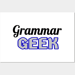 Grammar Geek. Funny Statement for Proud English Language Loving Geeks and Nerds. Blue, Gray and Black Letters. (White Background) Posters and Art